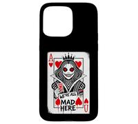 Alice au pays des merveilles Reine de cœur - We're All Mad Here Coque pour iPhone 15 Pro Max