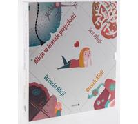Alice au pays du futur / Le rêve d'Alice / Les sentiments d'Alice / L'estomac d'Alice Maria Spodaryk Miko³aj Vetulani Jerzy Wierzchowski Marcin Tadeusiewicz Ryszard Mazurek (Buch auf Polnisch)