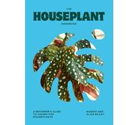 Alice Bailey Maddie Bailey The Houseplant Handbook (Relié)