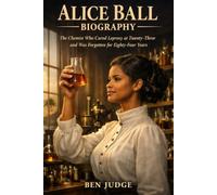 Alice Ball Biography: The Chemist Who Cured Leprosy at Twenty-Three and Was Forgotten for Eighty-Four Years
