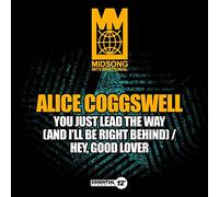 Alice Coggswell - You Just Lead The Way (And I'll Be Right Behind) / Hey, Good Lover