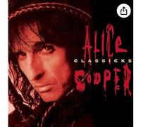 Alice Cooper - Alice Cooper Classicks