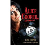 Alice Cooper, Golf Monster: A Rock 'n' Roller's Life and 12 Steps to Becoming a Golf Addict