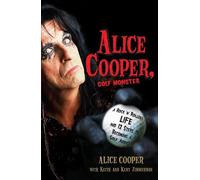Alice Cooper Alice Cooper, Golf Monster (Poche)