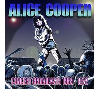 Alice Cooper - Concert Broadcasts, 1969-1972 [Import]