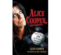 Alice Cooper, Golf Monster Alice Cooper, Keith Zimmerman, Kent Zimmerman (Auteur)