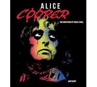 Alice Cooper: The Godfather of Shock & Roll