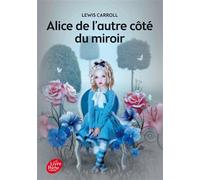 Alice de l'autre côté du miroir - Texte intégral - Lewis Carroll - Ldp Jeunesse - Poche - Roman junior dès 9 ans