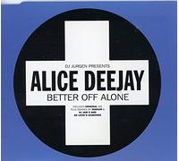 Alice Deejay - Better Off Alone