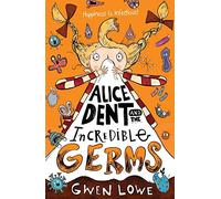 Alice Dent and the Incredible Germs