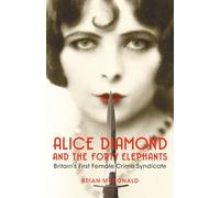 Alice Diamond And The Forty Elephants: Britain's First Female Crime Syndicate