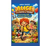 ALICE E LA CACCIA AL TESORO: Un libro esilarante in cui Alice da il meglio.