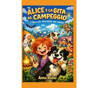 Alice e la gita al campeggio: Il libro più divertente che ci sia