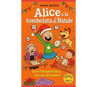 Alice e la Tombolata Natalizia: Il Natale di Alice è il più divertente che ci sia