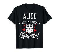 Alice Elle Est Trop Chouette Citation Humour Drôle Maman T-Shirt