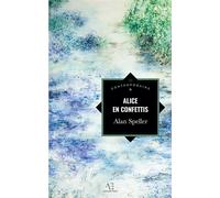 Alice en confettis - Alan Speller - Edern - broché - Roman