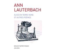 Alice En Terre Vaine Et Autres Poèmes