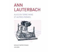 Alice En Terre Vaine Et Autres Poèmes