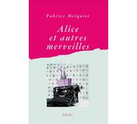 Alice et autres merveilles - Fabrice Melquiot - Arche - broché - Théâtre jeunesse
