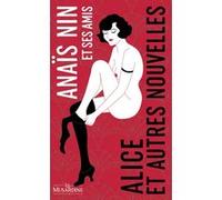 Alice et autres nouvelles - Edition collector Anaïs Nin (Auteur), Jean-Jacques Pauvert (Introduction)