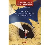 Alice et les créatures du sous-sol