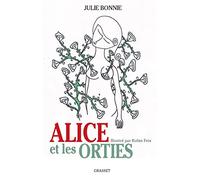 Alice et les orties: illustré par Robin Feix