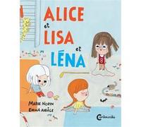 Alice et Lisa et Léna Emma Adbage (Illustration), Marie Norin (Auteur), Marie Valera (Traduction)