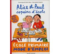 Alice et Paul copains d'école : Ecole primaire mode d'emploi