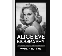 ALICE EVE BIOGRAPHY: From London Roots to Hollywood Stardom