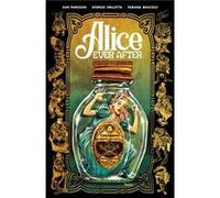 Alice Ever After by Dan Panosian Dan Panosian (Auteur)