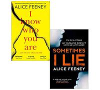 Alice Feeney Collection 2 Books Set (I Know Who You Are, Sometimes I Lie)