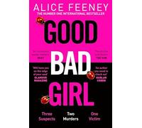 Alice Feeney - Good Bad Girl Top ten bestselling author and 'Que - G245z