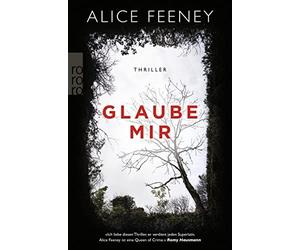 Alice Feeney Karen Witthuhn Glaube mir (Poche)