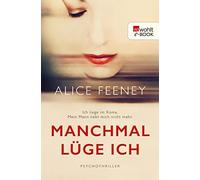 Alice Feeney Karen Witthuhn Manchmal lüge ich: Psychothriller (Poche)