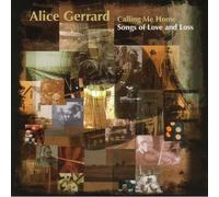 Alice Gerrard - Calling Me Home: Songs of Love and Loss