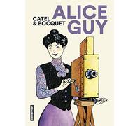 Alice Guy Catel (Dessinateur), José-Louis Bocquet (Scénario)