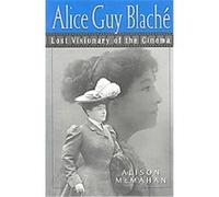 Alice Guy Blache Alison McMahan (Auteur)