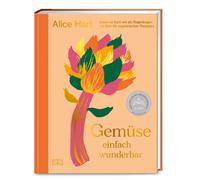 Alice Hart Ursu Gemüse einfach wunderbar: Essen so bunt wie ein Regenbog (Relié)