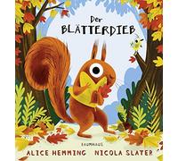 Alice Hemming Nicola Slater Jennifer Buchholz Der Blätterdieb (Relié)