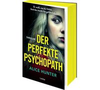 Alice Hunter Ne Der perfekte Psychopath: Er weiß, was du fühlst. Und das (Poche)