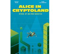 Alice in Cryptoland: Bitcoin, Nft and Other Curiosities