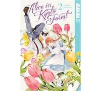 Alice in Kyoto Forest Volume 2 by Mai Mochizuki Mai Mochizuki (Auteur)