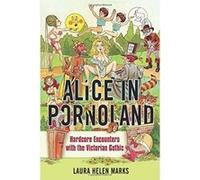 Alice in Pornoland: Hardcore Encounters with the Victorian Gothic (Feminist Media Studies) - [Version Originale] Inconnu (Auteur)