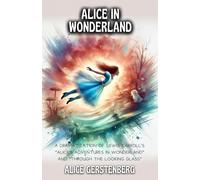 Alice in Wonderland: A Dramatization of Lewis Carroll's "Alice's Adventures in Wonderland" and "Through the Looking Glass"