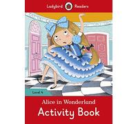 Alice in Wonderland Activity Book - Ladybird Readers Level 4