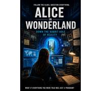 Alice in Wonderland - Down the Rabbit Hole of Reality: How a Single Keyword Became a Journey Through Language, Logic, Power and Open Doors