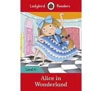 Ladybird Readers Level 4 - Alice in Wonderland (ELT Graded Reader)