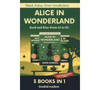 Alice In Wonderland - Read and Rise: A Progressive A2, B1 & B2 Graded Reader for English Learners