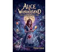 Alice in Wonderland - The Shadow Of Lost Time
