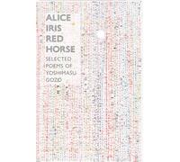 Alice Iris Red Horse: Selected Poems
